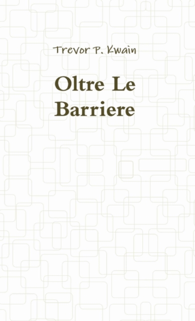 Book Cover for Oltre Le Barriere by Trevor P. Kwain