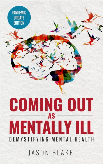 Book Cover for Coming Out As Mentally Ill by Jason Blake