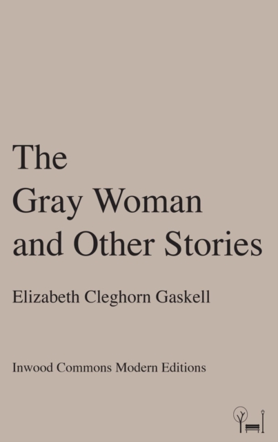 Book Cover for Gray Woman and Other Stories by Gaskell, Elizabeth Cleghorn