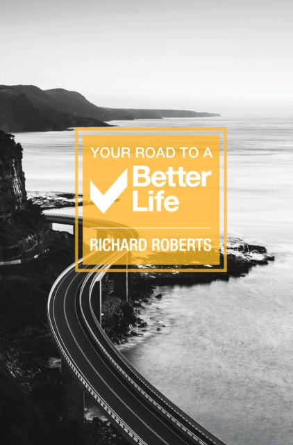 Book Cover for Your Road To A Better Life by Richard Roberts