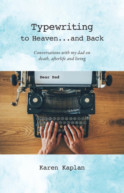 Book Cover for Typewriting to Heaven...and Back by Kaplan, Karen