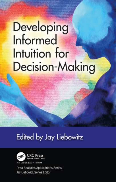 Book Cover for Developing Informed Intuition for Decision-Making by Liebowitz, Jay