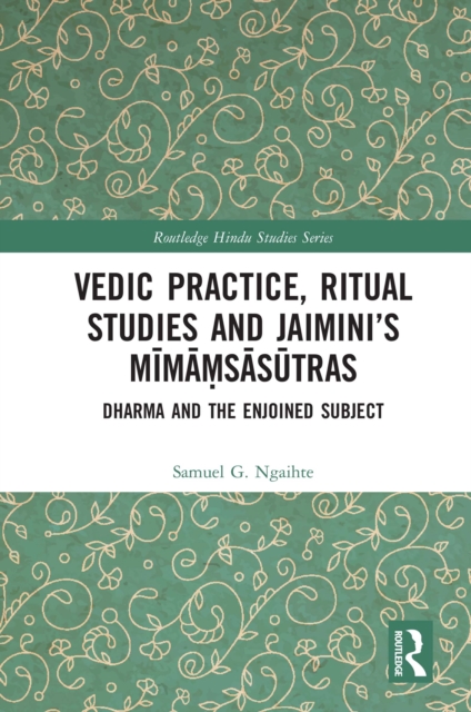 Book Cover for Vedic Practice, Ritual Studies and Jaimini's Mimamsasutras by Samuel G. Ngaihte