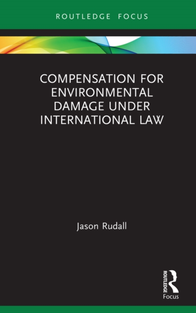 Book Cover for Compensation for Environmental Damage Under International Law by Rudall, Jason
