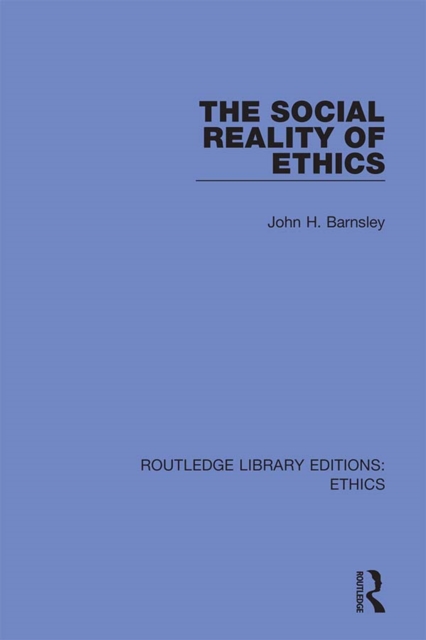 Book Cover for Social Reality of Ethics by Barnsley, John H.