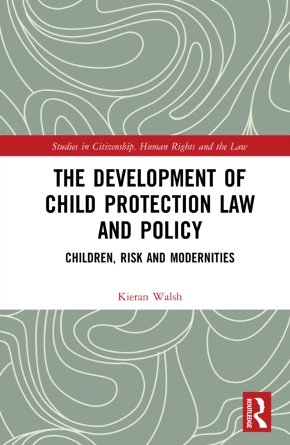 Book Cover for Development of Child Protection Law and Policy by Kieran Walsh