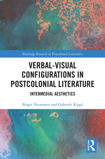 Book Cover for Verbal-Visual Configurations in Postcolonial Literature by Neumann, Birgit|Rippl, Gabriele