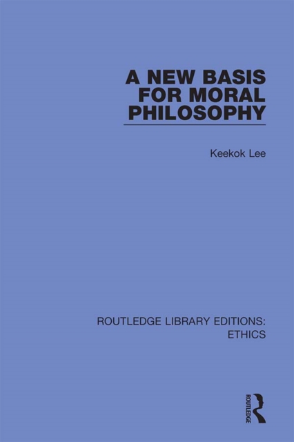 Book Cover for New Basis for Moral Philosophy by Keekok Lee