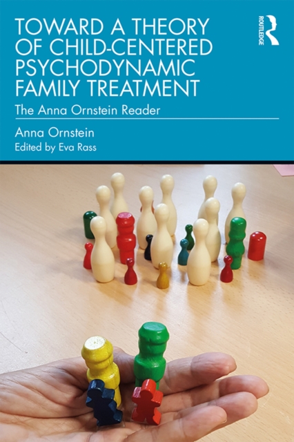 Book Cover for Toward a Theory of Child-Centered Psychodynamic Family Treatment by Anna Ornstein