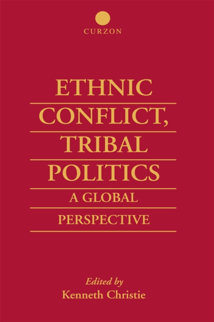 Book Cover for Ethnic Conflict, Tribal Politics by Kenneth Christie