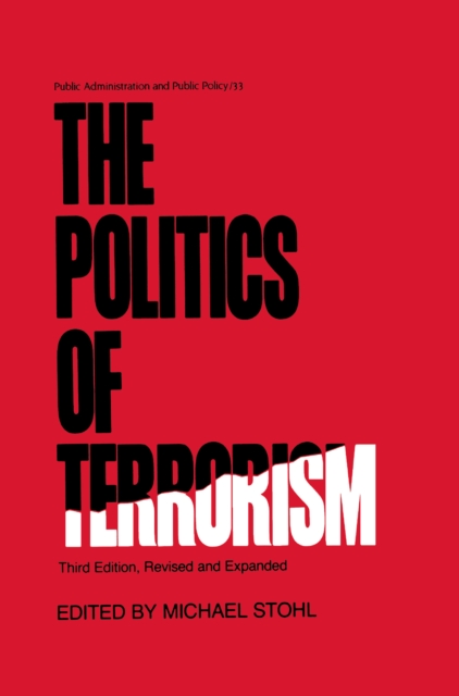 Book Cover for Politics of Terrorism, Third Edition, by Michael Stohl