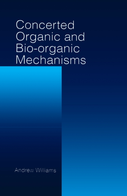 Book Cover for Concerted Organic and Bio-Organic Mechanisms by Andrew Williams