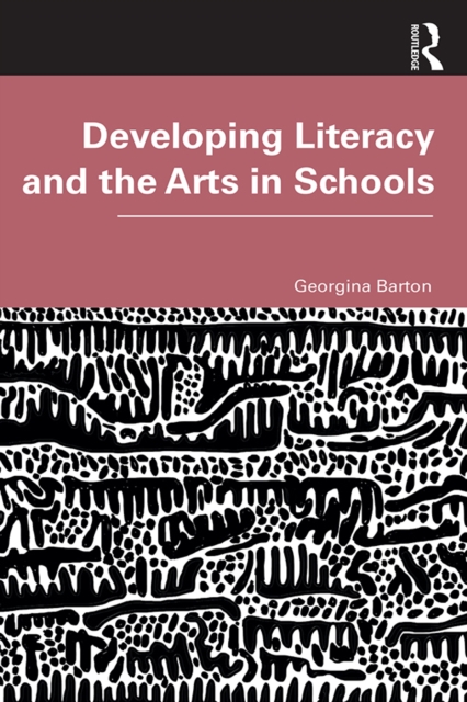 Book Cover for Developing Literacy and the Arts in Schools by Georgina Barton