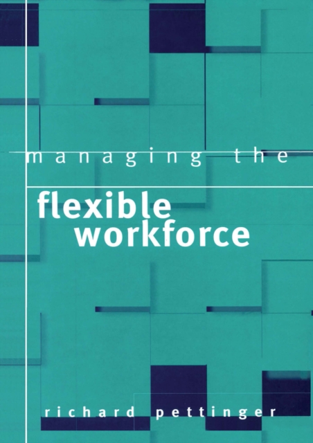 Book Cover for Managing the Flexible Workforce by Richard Pettinger