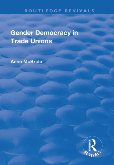 Book Cover for Gender Democracy in Trade Unions by Anne McBride