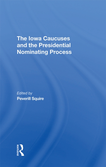 Book Cover for Iowa Caucuses And The Presidential Nominating Process by Squire, Peverill