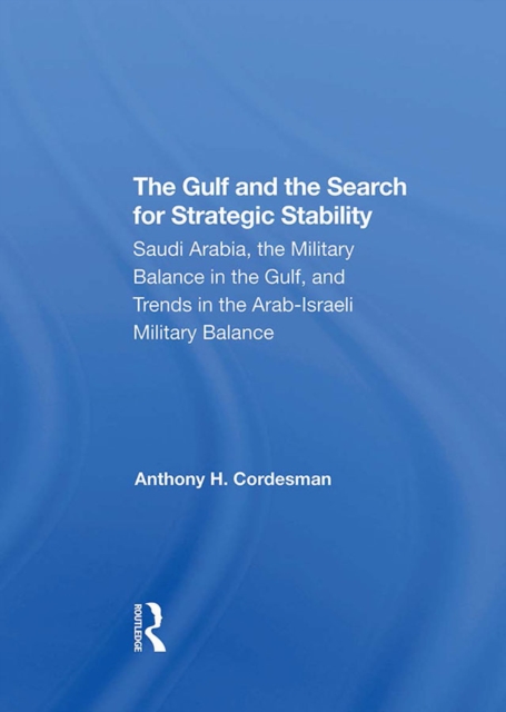 Book Cover for Gulf And The Search For Strategic Stability by Anthony H. Cordesman