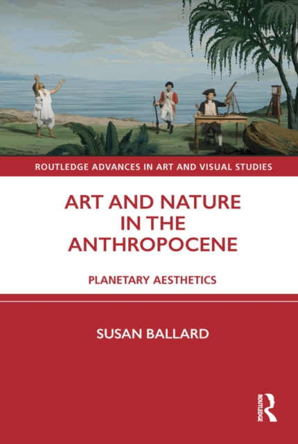 Book Cover for Art and Nature in the Anthropocene by Ballard, Susan