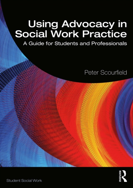 Book Cover for Using Advocacy in Social Work Practice by Scourfield, Peter