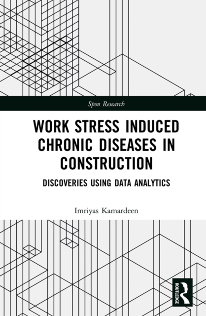 Book Cover for Work Stress Induced Chronic Diseases in Construction by Imriyas Kamardeen