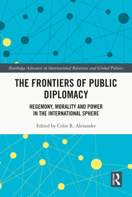 Book Cover for Frontiers of Public Diplomacy by Colin Alexander