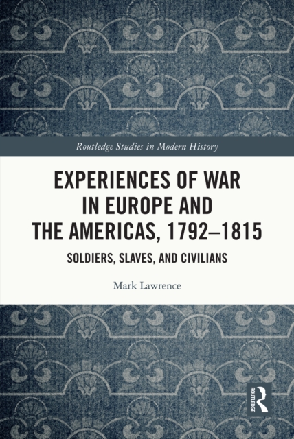 Book Cover for Experiences of War in Europe and the Americas, 1792-1815 by Mark Lawrence