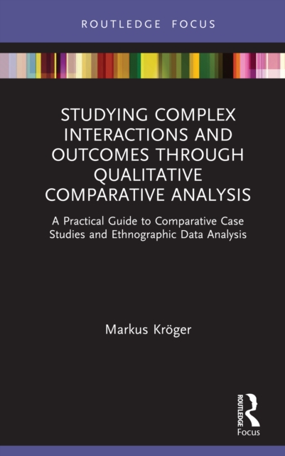 Book Cover for Studying Complex Interactions and Outcomes Through Qualitative Comparative Analysis by Markus Kroger