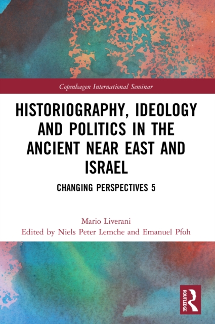 Book Cover for Historiography, Ideology and Politics in the Ancient Near East and Israel by Mario Liverani