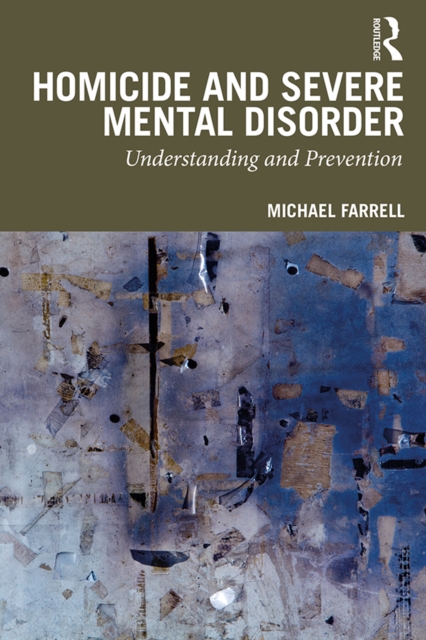 Book Cover for Homicide and Severe Mental Disorder by Michael Farrell