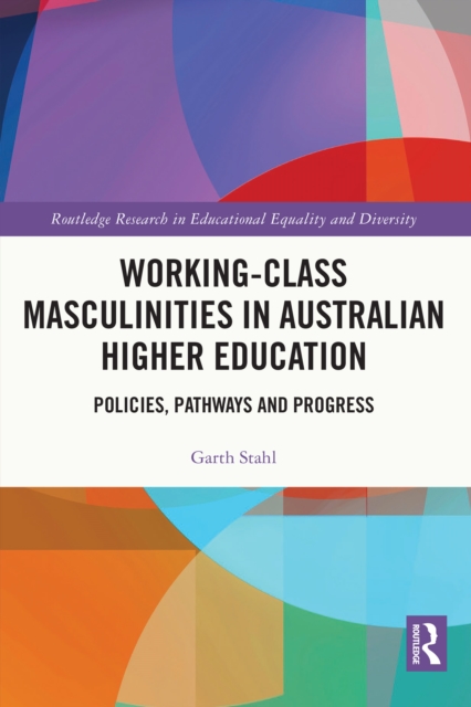 Book Cover for Working-Class Masculinities in Australian Higher Education by Garth Stahl