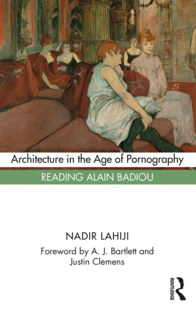 Book Cover for Architecture in the Age of Pornography by Nadir Lahiji