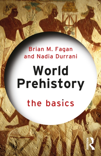 Book Cover for World Prehistory: The Basics by Fagan, Brian M.|Durrani, Nadia