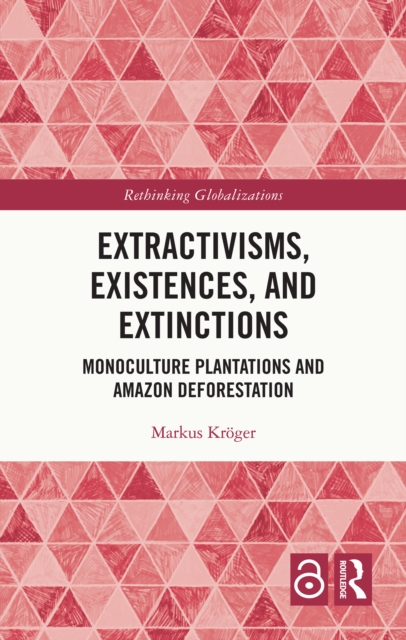 Book Cover for Extractivisms, Existences and Extinctions by Markus Kroger