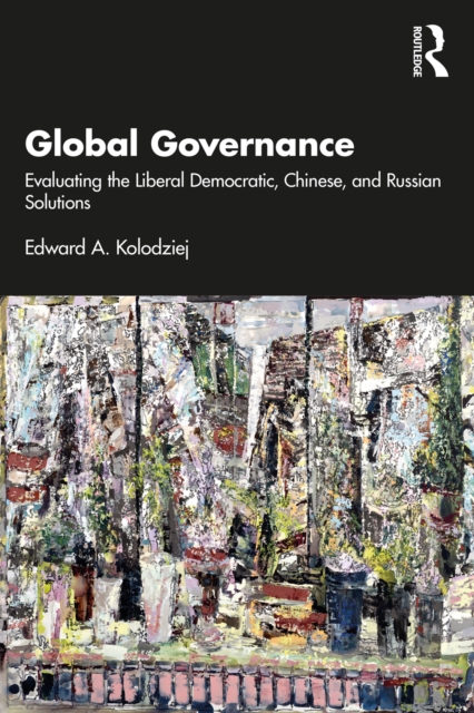 Book Cover for Global Governance by Edward A. Kolodziej