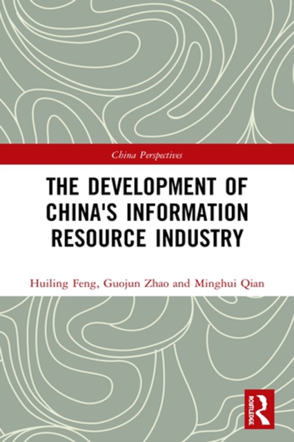 Book Cover for Development of China's Information Resource Industry by Huiling Feng, Guojun Zhao, Minghui Qian