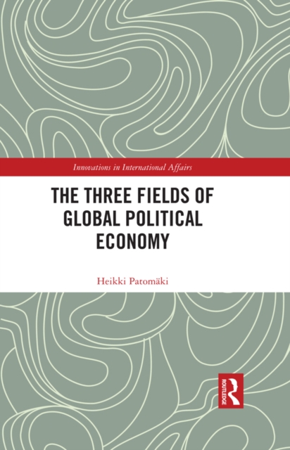 Three Fields of Global Political Economy