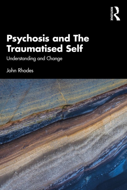 Book Cover for Psychosis and The Traumatised Self by John Rhodes