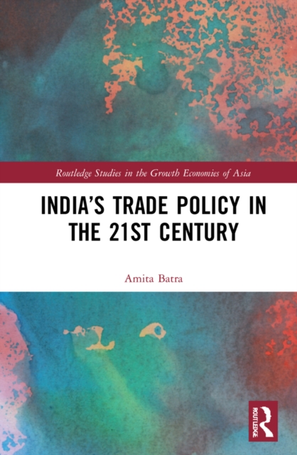 Book Cover for India's Trade Policy in the 21st Century by Amita Batra