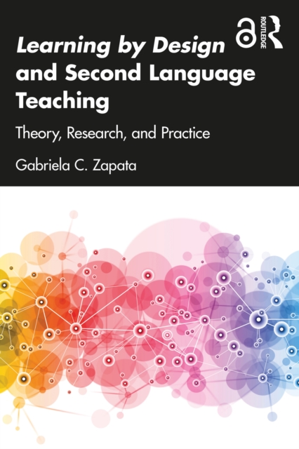 Book Cover for Learning by Design and Second Language Teaching by Gabriela C. Zapata