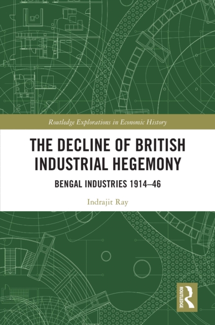 Book Cover for Decline of British Industrial Hegemony by Ray, Indrajit