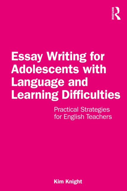 Book Cover for Essay Writing for Adolescents with Language and Learning Difficulties by Kim Knight