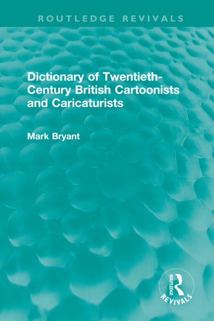 Book Cover for Dictionary of Twentieth-Century British Cartoonists and Caricaturists by Bryant, Mark