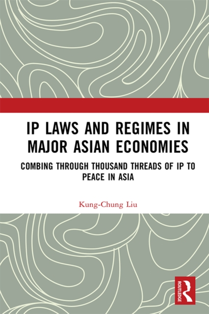 Book Cover for IP Laws and Regimes in Major Asian Economies by Kung-Chung Liu