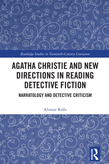 Book Cover for Agatha Christie and New Directions in Reading Detective Fiction by Alistair Rolls