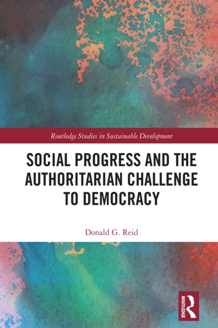 Book Cover for Social Progress and the Authoritarian Challenge to Democracy by Donald G. Reid