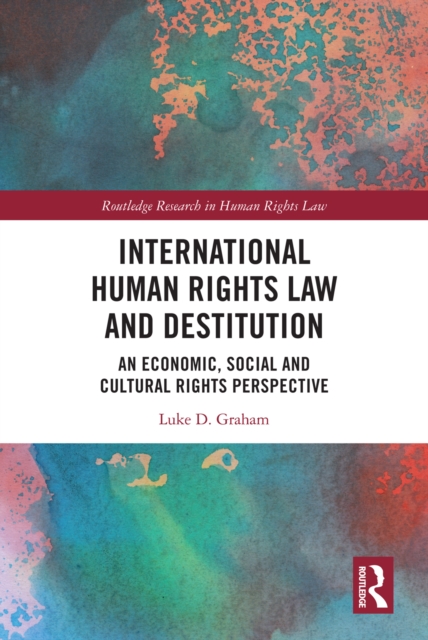 Book Cover for International Human Rights Law and Destitution by Graham, Luke D.