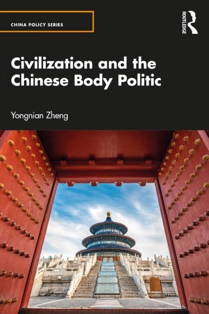 Book Cover for Civilization and the Chinese Body Politic by Yongnian Zheng