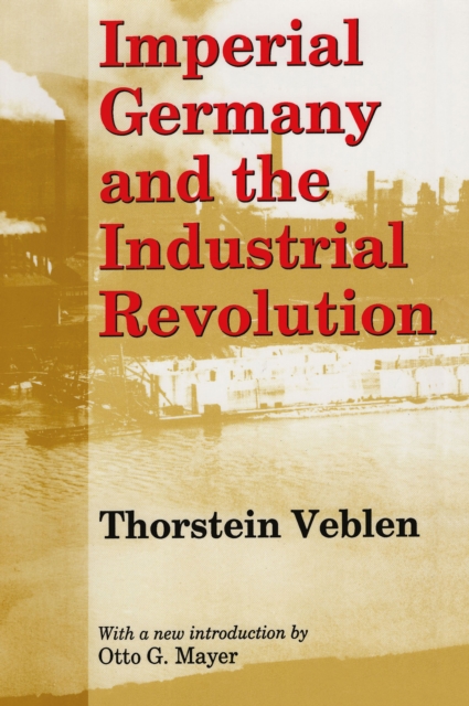 Book Cover for Imperial Germany and the Industrial Revolution by Thorstein Veblen