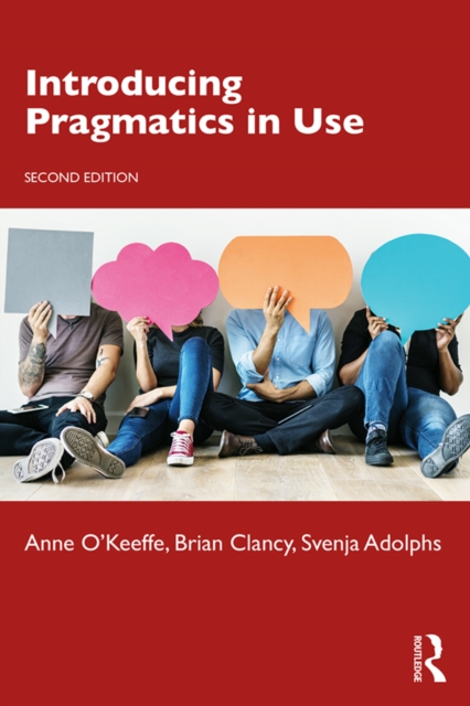 Book Cover for Introducing Pragmatics in Use by Anne O'Keeffe, Brian Clancy, Svenja Adolphs