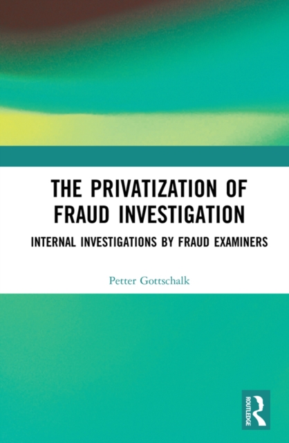 Book Cover for Privatization of Fraud Investigation by Petter Gottschalk